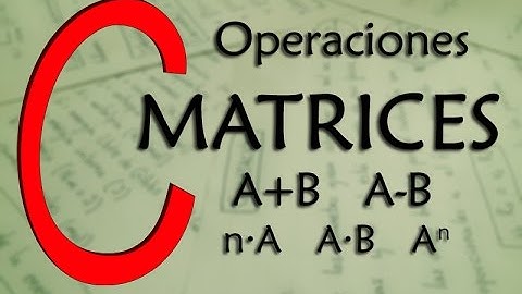 Operaciones con Matrices