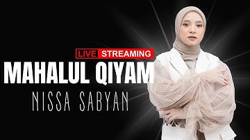 MAHALUL QIYAM || Nissa Sabyan - Live Streaming