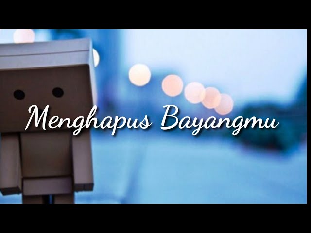 Menghapus bayangmu - Dika | bikin baper (official lirik video) class=