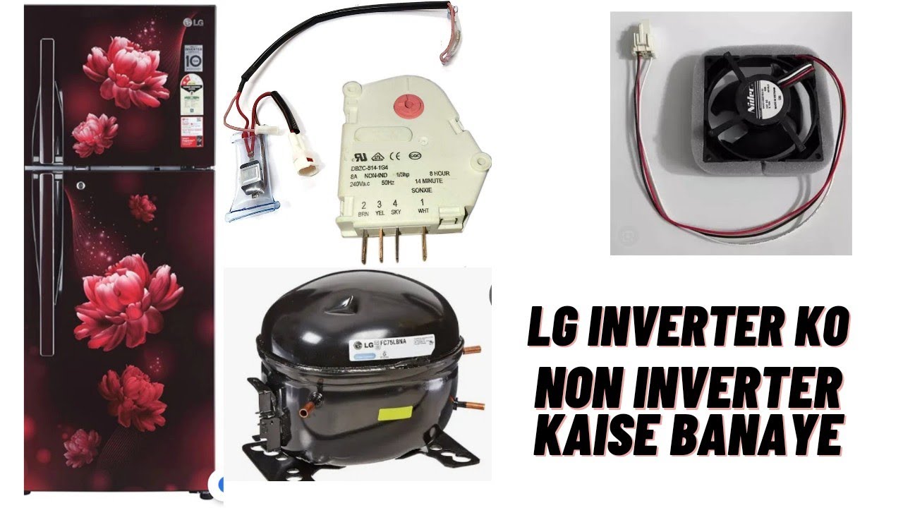 LG fridge inverter model dual fan ko non inverter Kaise banaen