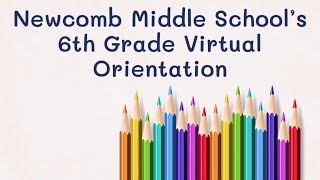 Newcomb Middle School's 6th Grade Virtual Orientation