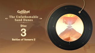 The Unfathomable Sand Dunes - Disc 3: Battles of Sumeru 2｜Genshin Impact