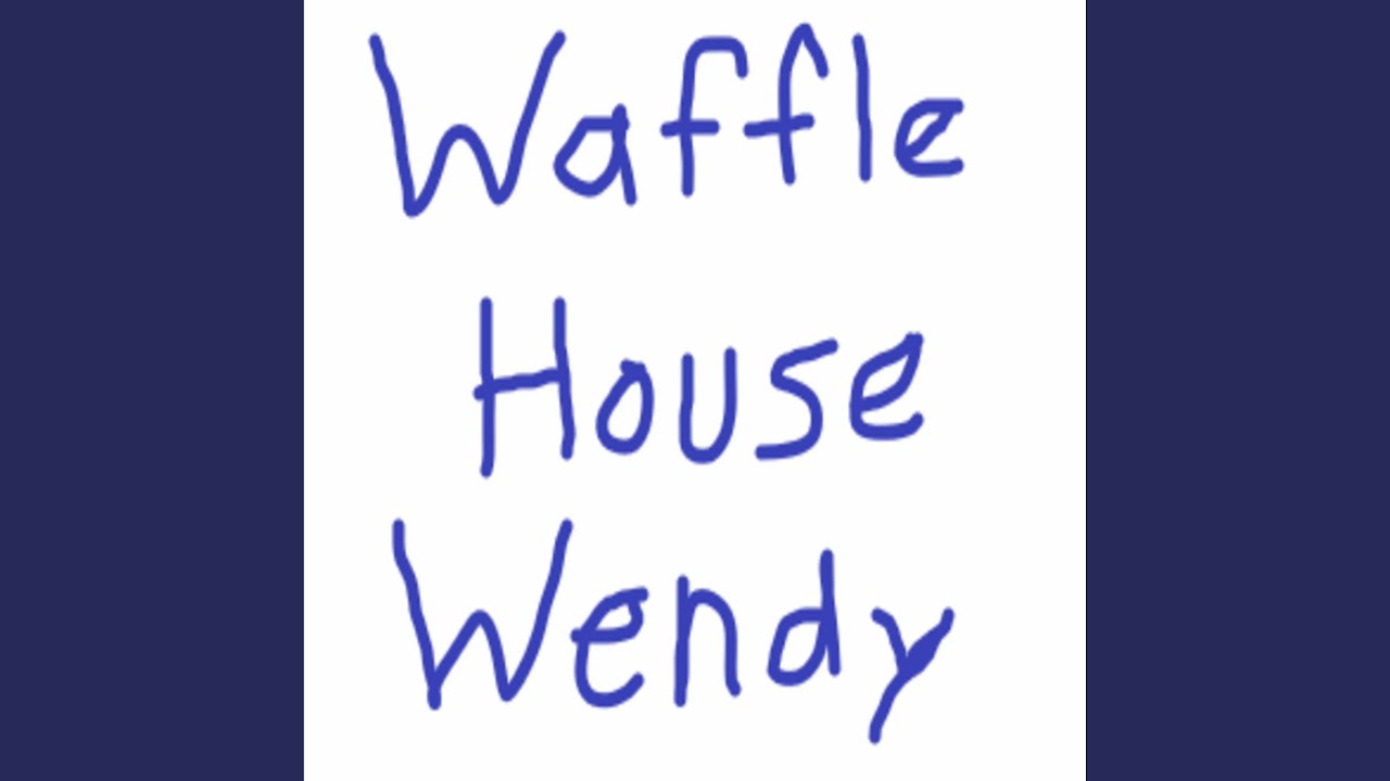 Ballad Of Waffle House Wendy YouTube