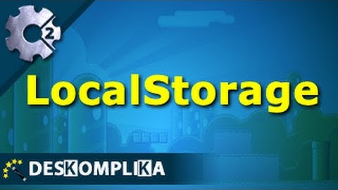 Salvando Dados com LocalStorage - Construct 2 e Construct 3 - Cloud5