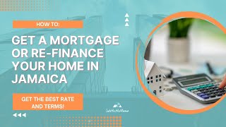 Current Mortgage Rates in Jamaica | How to get a Mortgage or Refinance your home in Jamaica