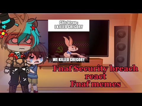 Fnaf Security Breach react Fnaf memes ll A lot of memes ll