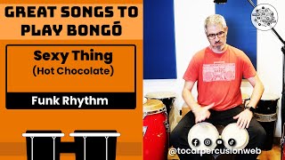 🎼​ Great songs to play Bongo!: Sexy Thingr, by Hot Chocolate - Funk Rhythm #percussion  ​🎼