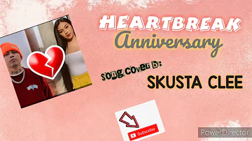 Heartbreak anniversary -Song Cover By: Skusta Clee