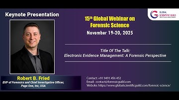 Robert B Fried Presentation- 15th Global Webinar on Forensic Science