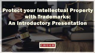 Protect your Intellectual Property with Trademarks: An Introductory Presentation