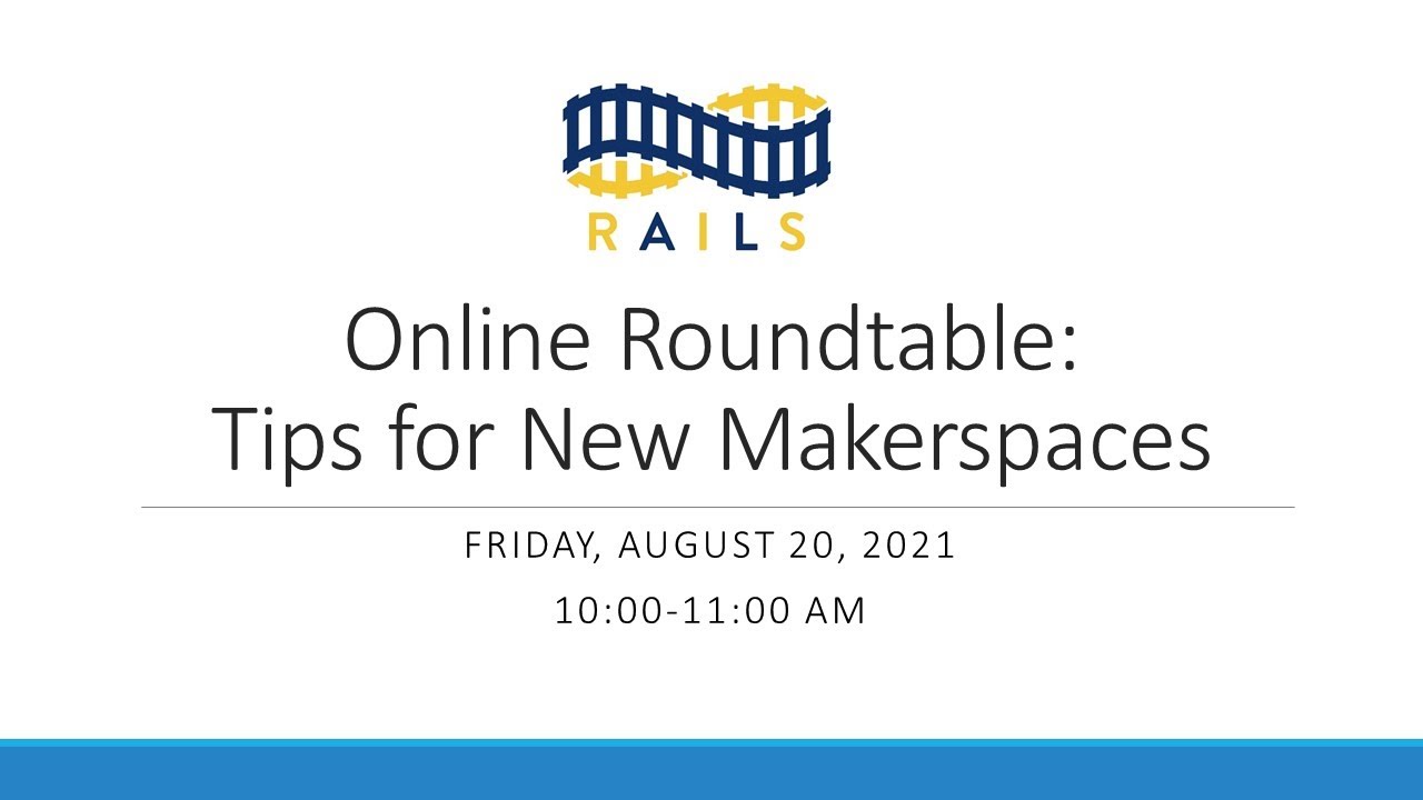 RAILS Online Roundtable: Tips for New Makerspaces