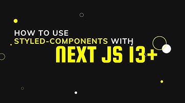 How to use styled-components with Next JS 13 and How to setup a dark mode theme switch