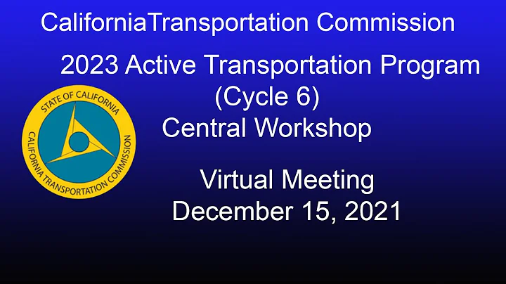 CTC 2023 Active Transportation Program Central Virtual Workshop  12/15/21
