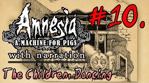 LP Amnesia: a Machine for Pigs 10 - The Children, Dancing