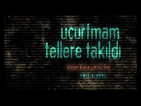 Uçurtmam Tellere Takıldı (Ahmet Kaya Belgeseli)