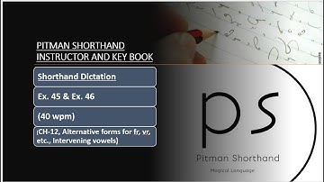 Shorthand Dictation Ex.45 & 46, 40 wpm (Ch-12, Alternative forms for fr, vr etc. Intervening Vowels)