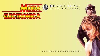 Moda Electronica - 2 Brothers - Dreams (Will Come Alive)