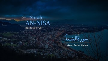 4.Surah An-Nisa The Women سورة النساء Mishary Alafasy مشاري راشد العفاسي
