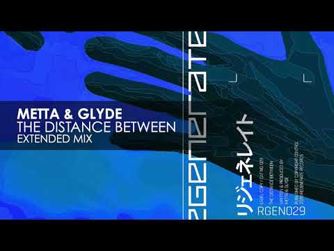 Metta & Glyde - The Distance Between (Extended Mix Edit)