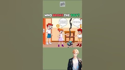 Who Broke the Toy?#riddlechallenge  #logicquizes #riddleoftheday  #brainteaser  #enigma