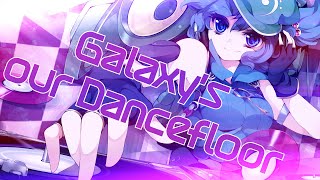 🌌Galaxy's our Dancefloor - First Volume / Hands Up & Italo Dance Mix