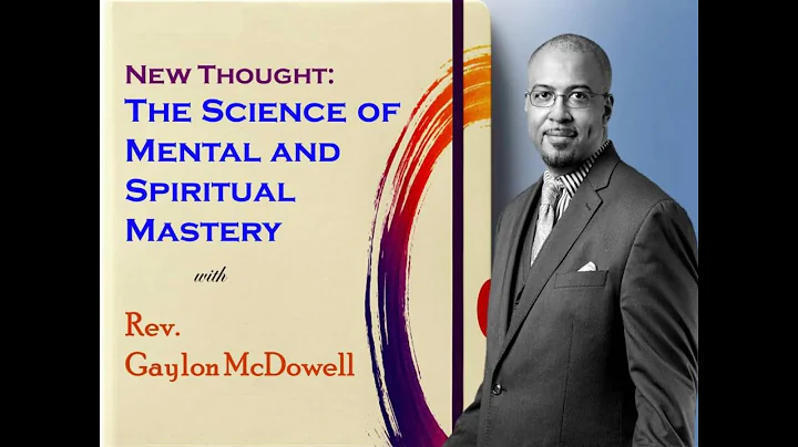 Rev. Gaylon McDowell "New Thought: The Science of ...