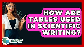 How Are Tables Used In Scientific Writing? - The Language Library