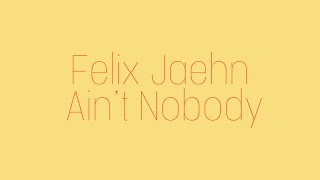 Felix Jaehn — Ain’t Nobody. Транскприпция на русском.