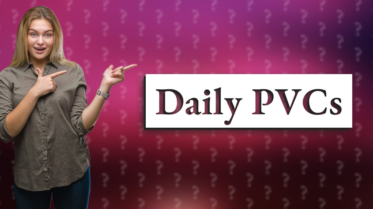 Is it normal to feel PVCs everyday? YouTube