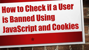 How to Check if a User is Banned Using JavaScript and Cookies