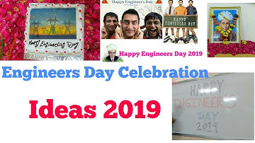 Engineers Day Celebration Ideas - 15 September 2019