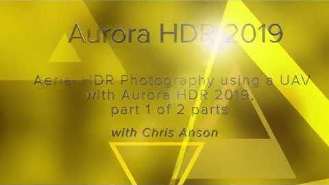Aerial HDR Photography using a UAV with Aurora HDR 2019, part 1