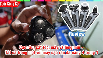 Máy cạo râu 4 trong 1 đa năng giá rẻ  - Thiết kế thông minh và chất lượng đỉnh cao - Phong Review 63
