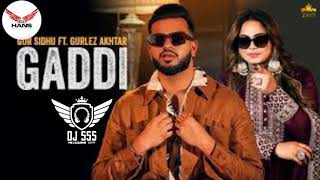 Gaddi (Dhol Mix) Gur Sidhu DJ Hans DJ SSS