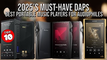 2025’s Must-Have DAPs 🔊 – Best Portable Music Players for MP3, FLAC & Hi-Res Audio