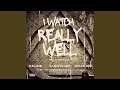 I Watch Really Well Feat YarwTeasy Ricch Kid mp3