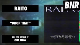 Raito - "Drop That" [Official Audio]