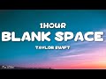 Taylor Swift - Blank Space (Lyrics) [1HOUR]