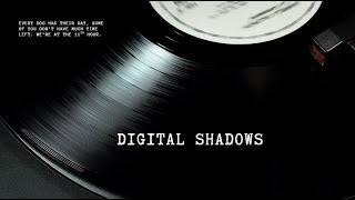 Digital Shadows