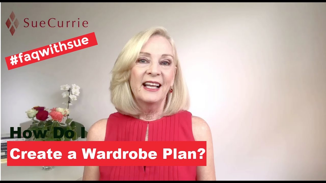 How Do I Create a Wardrobe Plan? | Sue Currie | Image Consultant