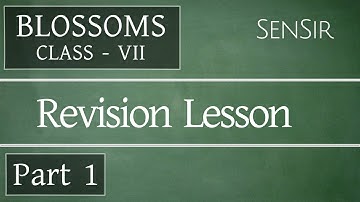 Class 7 - Blossoms (English) - Revision Lesson - Part 1