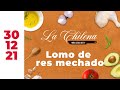 #LaChilena | Lomo de Res mechado