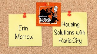 Housing Solutions with Ratio.City – Episode 14 – Spatial Report
