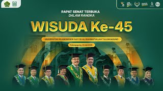 WISUDA KE-45 UIN SAYYID ALI RAHMATULLAH TULUNGAGUNG