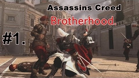 Assassins Creed Brotherhood: Walkthrough Part 1 (100% Sync) [By Alan3345]