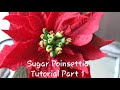 Gumpaste Fondant Sugar Christmas Xmas Poinsettia Flower Tutorial - Part 1  #ediblepoinsettiatutorial
