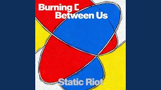 Burning Between Us