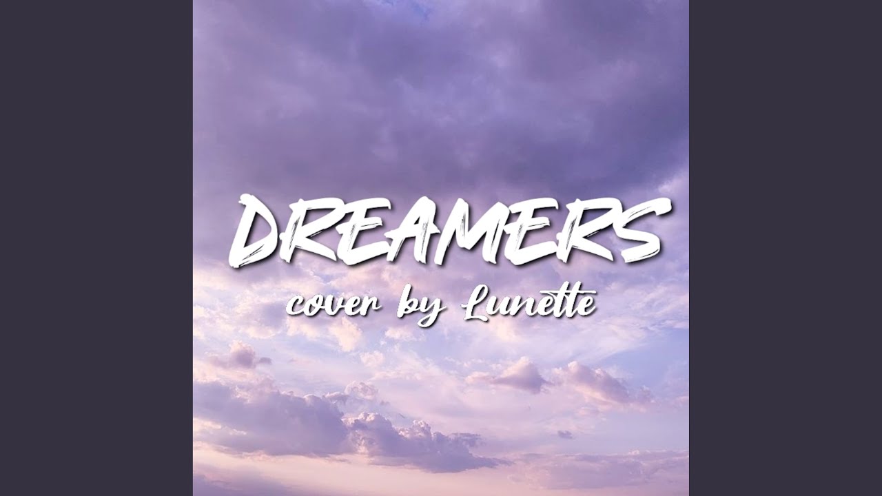 Dreamers - YouTube