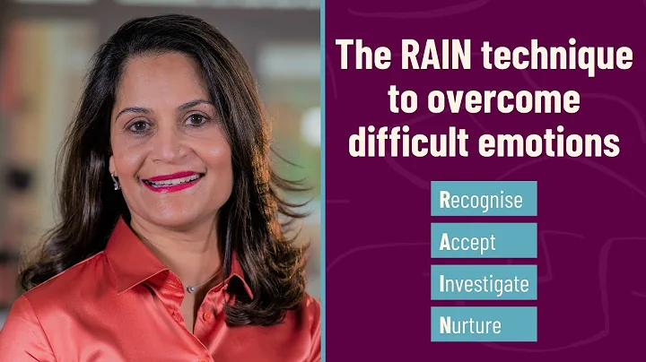 The RAIN Technique to overcome difficult emotions