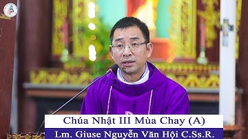 Chúa Nhật III Mùa Chay Năm A || Bài Chia Sẻ: Lm. Giuse Nguyễn Văn Hội, C.Ss.R.